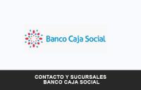 Sucursales de  Banco Caja Social